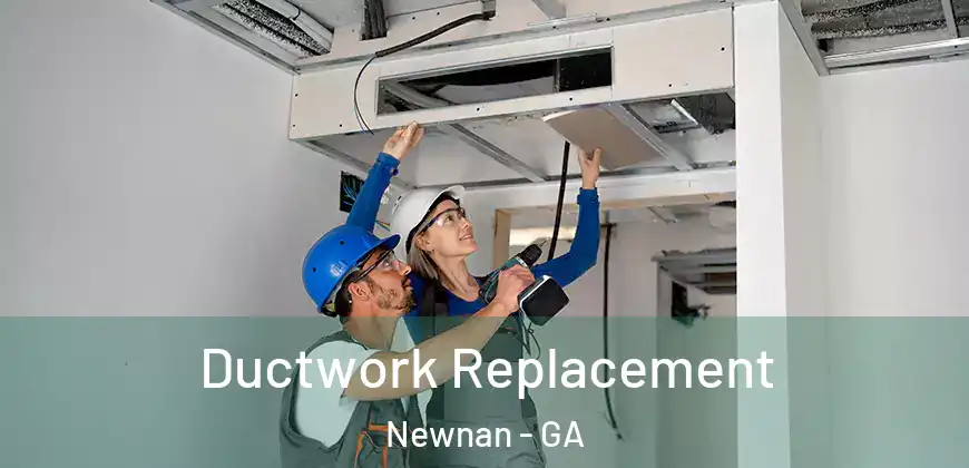  Ductwork Replacement Newnan - GA