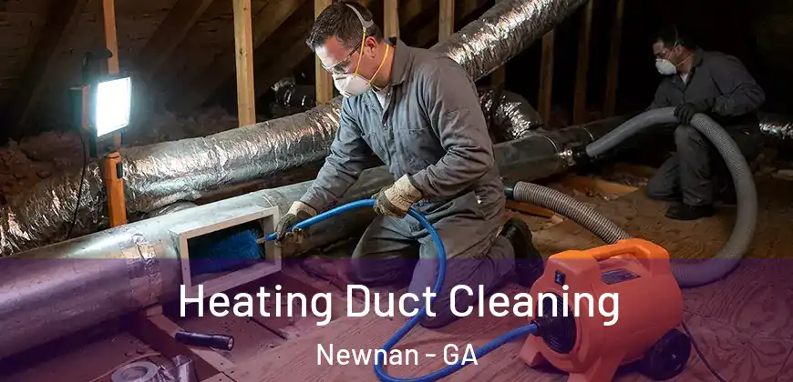 Heating Duct Cleaning Newnan - GA
